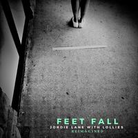 Feet Fall (Reimagined)