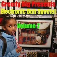 Greedy Dig Presents: Electronic Dub Special, Volume. 2