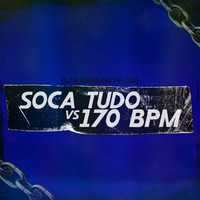 Soca Tudo vs 170 BPM