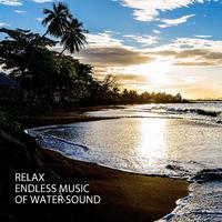 Relax: Endless Music Of Water Sound