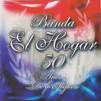 Banda El Hogar 50 Años De Lo Mejor