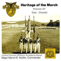 UNITED STATES MILITARY ACADEMY BAND: Heritage of the March, Vol. 37 (The Music of Seitz and Silwedel)