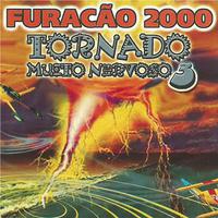 Tornado Muito Nervoso 3