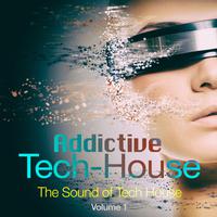 Addictive Tech House, Vol. 1