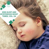 Kids Sleep And Mysterious Night Tunes, Vol. 04