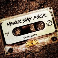 Never Say Fuck资料,Never Say Fuck最新歌曲,Never Say FuckMV视频,Never Say Fuck音乐专辑,Never Say Fuck好听的歌