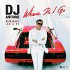 DJ Antoine - Where Do I Go