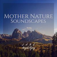 Mother Nature Soundscapes (Releasing Fear & Healing the Heart)