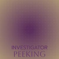 Investigator Peeking