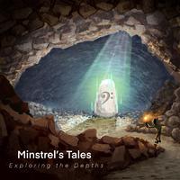 Minstrel's Tales: Exploring the Depths