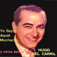 Yo Soy Aquel Muchacho y Otros Éxitos de Hugo del Carril