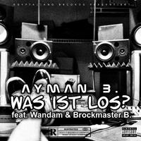 Was ist Los (feat. Brockmaster B. & Wandam)