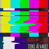 Heads Will Roll (HT Edit)