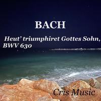 Bach: Heut’ triumphiret Gottes Sohn, BWV 630