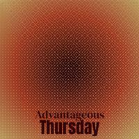 Advantageous Thursday