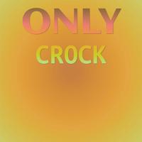 Only Crock