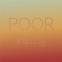 Poor Bring