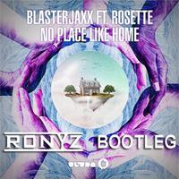 No Place Like Home (Ronyz Bootleg)