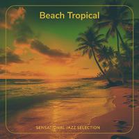 Beach Tropical, Sensational Jazz Selection