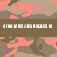 AFRO JAMS AND BREAKS 10