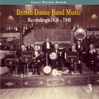 British Dance Band Music, volume 3, Recordings 1926 - 1945