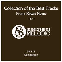 Collection of the Best Tracks From: Rayan Myers, Pt. 4