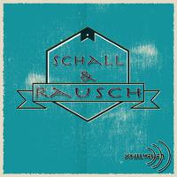 Schall und Rausch