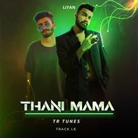 Thani Mama (TR Tunes Remix)