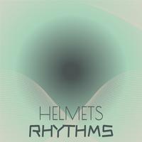 Helmets Rhythms