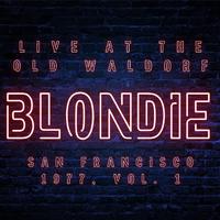 Blondie Live At The Old Waldorf San Francisco 1977 vol. 1