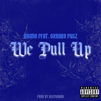 We Pull Up (feat. Oxnard Pugz)