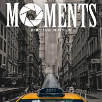 MOMENTS -Unrelease Beats 2011-