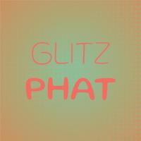 Glitz Phat