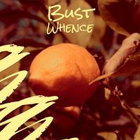 Bust Whence