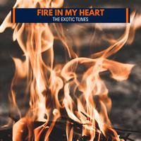 Fire In My Heart - The Exotic Tunes