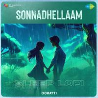 Sonnadhellaam - Sleep Lofi