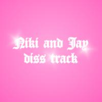 Niki and Jay Diss