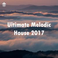 Ultimate Melodic House 2017