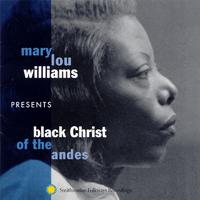 Mary Lou Williams Presents Black Christ of the Andes