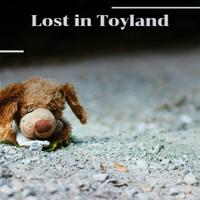 Lost in Toyland