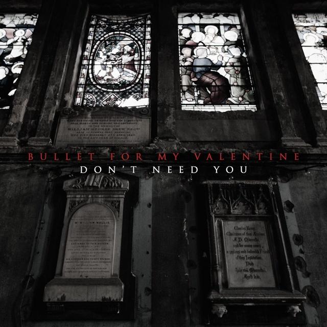 Don't Need You_Bullet for My Valentine_Don't Need You | 在线播放_Don't Need You歌词_Don't Need You下载 | 网易云音乐