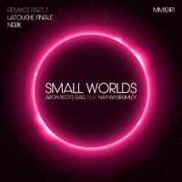 Small Worlds (Remixes, Pt. 1)