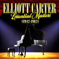 Elliott Carter - Essential Masters (1942-1962)