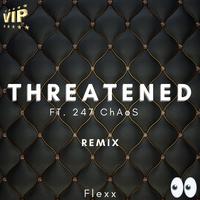 Threatened (feat. 247 ChAoS) [Remix]