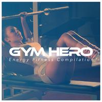 Gym Hero - Energy Fitness Compilation