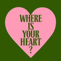 Where Is Your Heart?