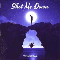 Shot Me Down (Remastered)