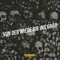 Von Der Wiege Bis Ins Grab
