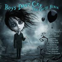 Boys Don’t Cry - The Goth Bible