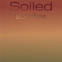 Soiled Banshee